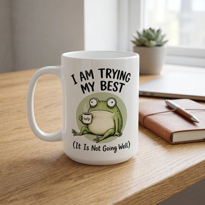 I Am Trying My Best Frog Mug - Funny Sarcastic Coworker Gift