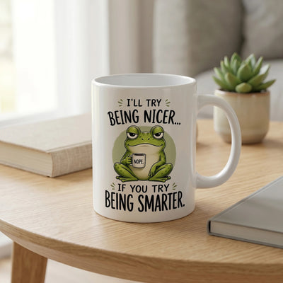 I'll Try Being Nicer If You Try Being Smarter Frog Mug - Funny Office Humor Gift for Coworkers
