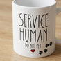 Service Human Mug - Do Not Pet Funny Dog Lover Coffee Mug