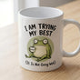 I Am Trying My Best Frog Mug - Funny Sarcastic Coworker Gift