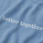 Better Together Couples T-Shirt, Matching Relationship Love Shirt, Cute Gift for Partners