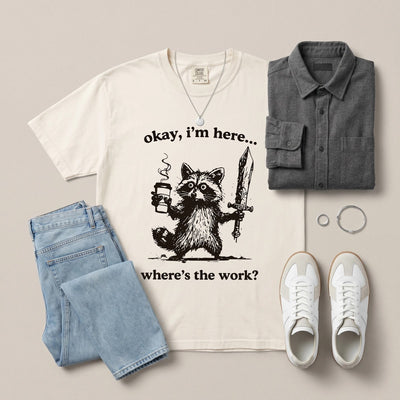 Okay I'm Here Where's the Work Raccoon T-Shirt for Coworkers