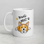 Hug Me Corgi Coffee Mug, Dog Lover Gift, Colorful Inside