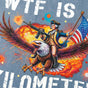WTF Is a Kilometer Funny 4th of July Shirt - Patriotic USA Tee
