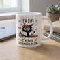 Funny Cat Teacher Mug, I'm Fine Everything Is Fine Black Cat Coffee Cup, Cat Lover Gift, 11oz 15oz