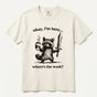 Okay I'm Here Where's the Work Raccoon T-Shirt for Coworkers