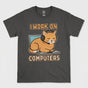 Funny Cat Nerd Humor T-Shirt - I Work on Computers IT Programmer Tee