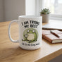 I Am Trying My Best Frog Mug - Funny Sarcastic Coworker Gift