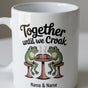 Personalized Together Until We Croak Ceramic Mug – Couple Anniversary Gift
