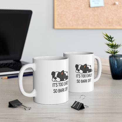 Funny Dog Mom Bark Off Mug