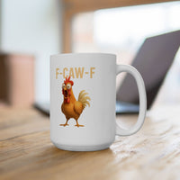 Funny F-Caw-F Chicken Farm Animal Mug 15 Oz