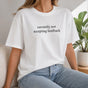 Currently Not Accepting Feedback Shirt - Funny Coworker & Self Care Tee