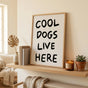 Cool Dogs Live Here Retro Dog Poster - Funny Wall Art for Dog Lovers
