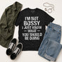 Funny I'm Not Bossy, I Just Know What You Should Be Doing T-Shirt