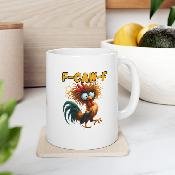 Funny F-Caw-F Rooster Meme Mug 11 Oz