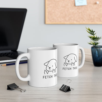 Funny Fetch This Dog Coffee Mug